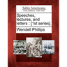 Speeches, lectures, and letters: [1st series].