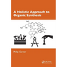 A Holistic Approach to Organic Synthesis