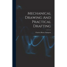 Mechanical Drawing And Practical Drafting