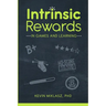 Intrinsic Rewards in Games and Learning
