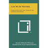 Can We Be Neutral: Publications of the Council on Foreign Relations