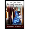 Mail Order Bride: A Hasty Mistake: Clean and Wholesome Western Historical Romance