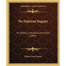 The Highland Bagpipe: Its History, Literature, And Music (1901)