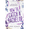 How to Catch a Bachelor: A wake up married MM romance