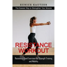Resistance Workout: The Easiest Way to Strengthen Your Muscle (Resistance Band Exercises for Strength Training and Mobility)
