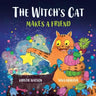 The Witch's Cat Makes A Friend: A magical interactive tale for ages 2+