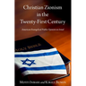 Christian Zionism in the Twenty-First Century: American Evangelical Opinion on Israel