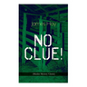 NO CLUE! (Murder Mystery Classic): A Detective Novel