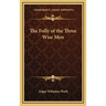 The Folly of the Three Wise Men