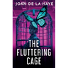 The Fluttering Cage