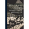 A List Of Strong Verbs And Preterite Present Verbs In Anglo-saxon