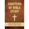 Chapters of Bible Study: A popular introduction to the study of the sacred scriptures (Easy to Read Layout)