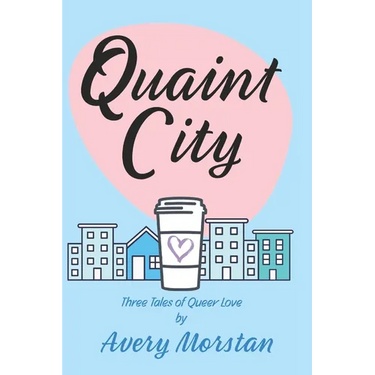 Quaint City: Three Tales of Queer Love