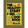 The Healthy Start Kids' Cookbook: Fun and Healthful Recipes That Kids Can Make Themselves