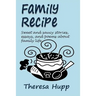 Family Recipe: Sweet and saucy stories, essays, and poems about families