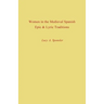 Women in the Medieval Spanish Epic and Lyric Traditions