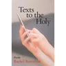 Texts to the Holy: Poems