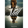 He Still Walks on Water