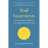 Soul Statements: A Love Coach's Guide to Successful Communication