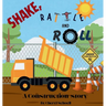 Shake, Rattle and Roll..A Construction Story