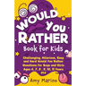 Would You Rather Book For Kids: Challenging, Hilarious, Easy and Hard Would You Rather Questions for Boys and Girls Ages 6, 7, 8, 9, 10, 11 Years Old