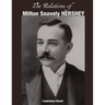 The Relations of Milton Snavely Hershey