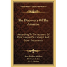 The Discovery Of The Amazon: According To The Account Of Friar Gaspar De Carvajal And Other Documents