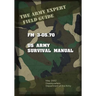 Field Manual FM 3-05.70 US Army Survival Guide