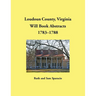 Loudoun County, Virginia Will Book Abstracts, 1783-1788