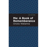 Me: A Book of Rememberance: A Book of Rememebrance