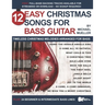 12 Easy Christmas Songs for Bass Guitar: Timeless Christmas Melodies Arranged for Bass