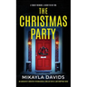 The Christmas Party: An addictive psychological thriller with a jaw-dropping twist