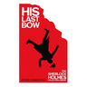 His Last Bow - Some Later Reminiscences