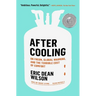 After Cooling: On Freon, Global Warming, and the Terrible Cost of Comfort