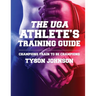 The UGA Athlete's Training Guide: Champions Train to be Champions