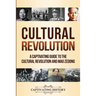 Cultural Revolution: A Captivating Guide to the Cultural Revolution and Mao Zedong