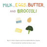 Milk, Eggs, Butter, and Broccoli