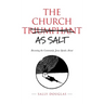 The Church as Salt: Becoming the Community Jesus Speaks About