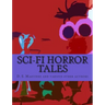 SCI-FI Horror Tales