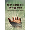 Your Incredible Energy Field: creative pathway to health and happiness