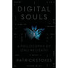 Digital Souls: A Philosophy of Online Death