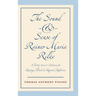 The Sound and Sense of Rainer Maria Rilke: A Poetry Lover's Selection for Reading Aloud and Repeated Reflection