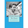 From Hero To Zero: How the Feds and a Mafia Wannabe Took a Good Man Down