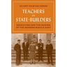 Teachers as State-Builders: Education and the Making of the Modern Middle East