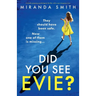 Did You See Evie?: A totally gripping psychological thriller with a jaw-dropping twist
