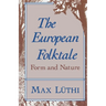 The European Folktale: Form and Nature