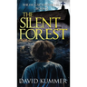 The Silent Forest: A shocking psychological thriller with an unforgettable ending