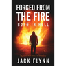 Forged From The Fire: Born in Hell