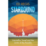 Starbound: Interstellar Travel and the Limits of the Possible