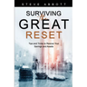 Surviving the Great Reset: Tips and Tricks to Rescue Your Savings and Assets